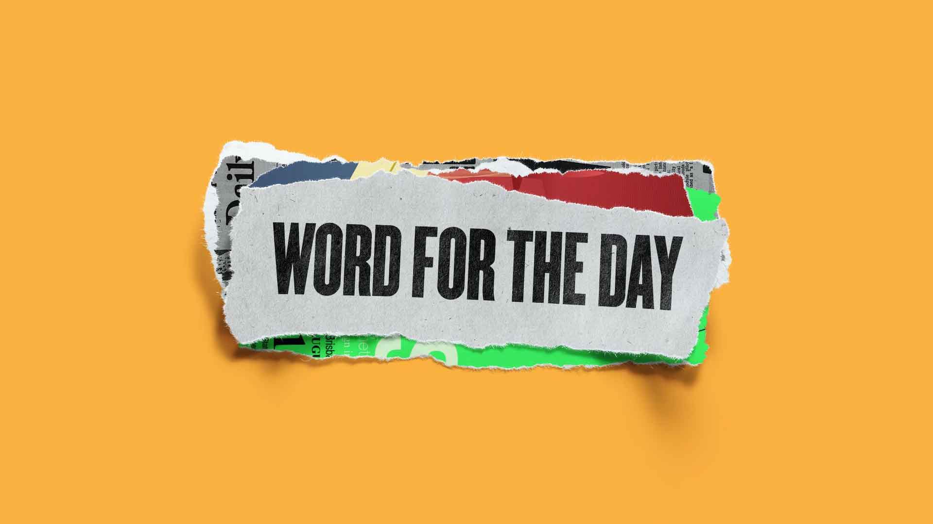Featured Image for “Word For The Day"