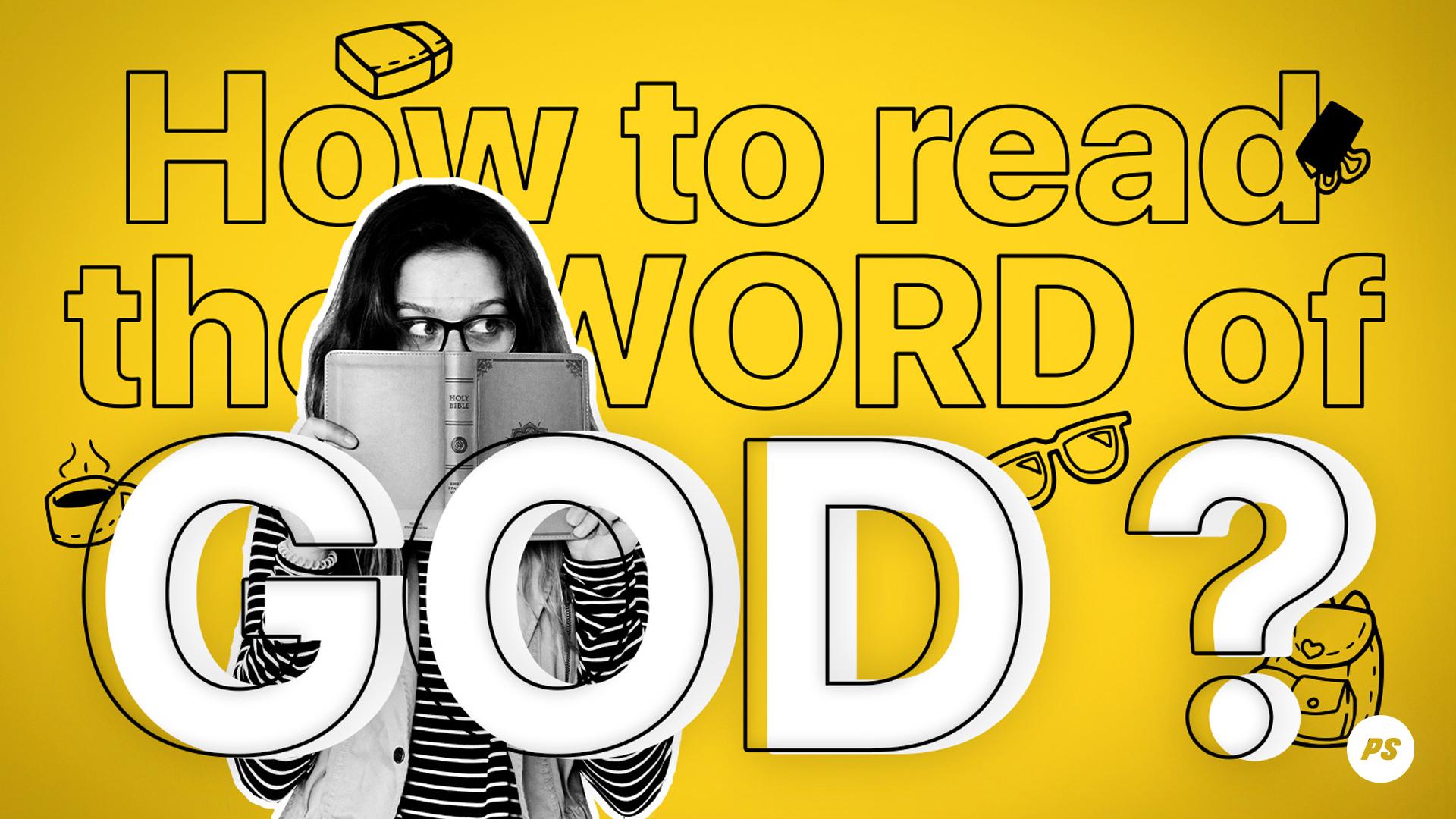 Featured image for “How to read the Word of God?”