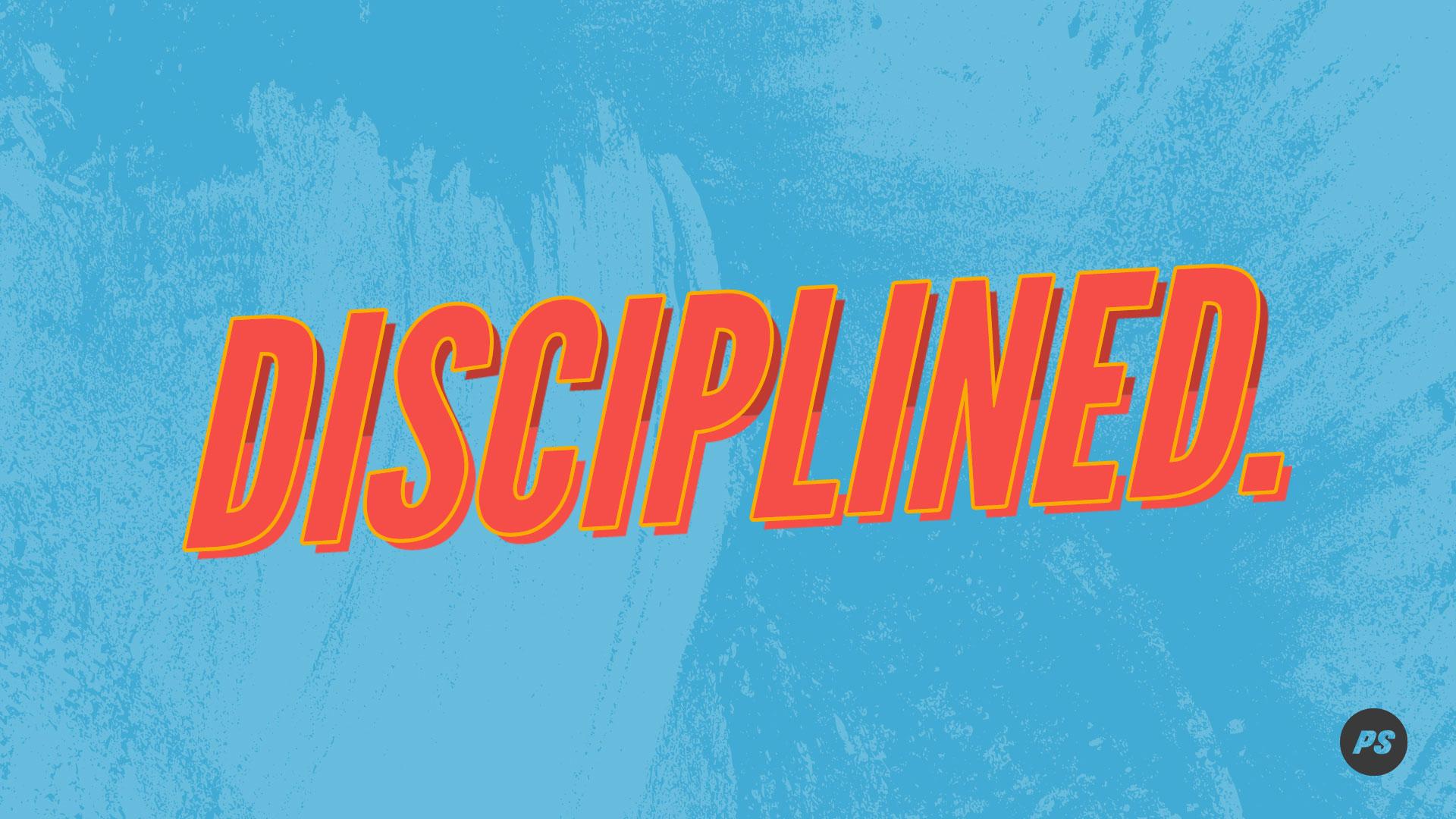Featured image for “Disciplined”