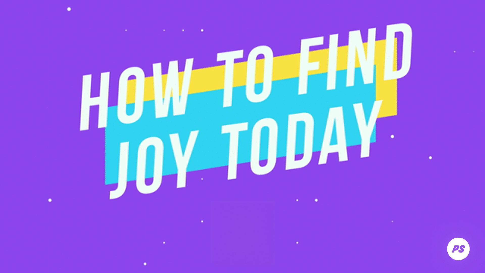 Featured image for “How to find joy today?”