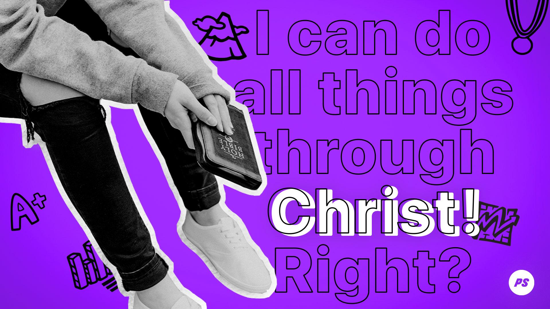 Featured image for “I Can Do All Things Through Christ! Right?”