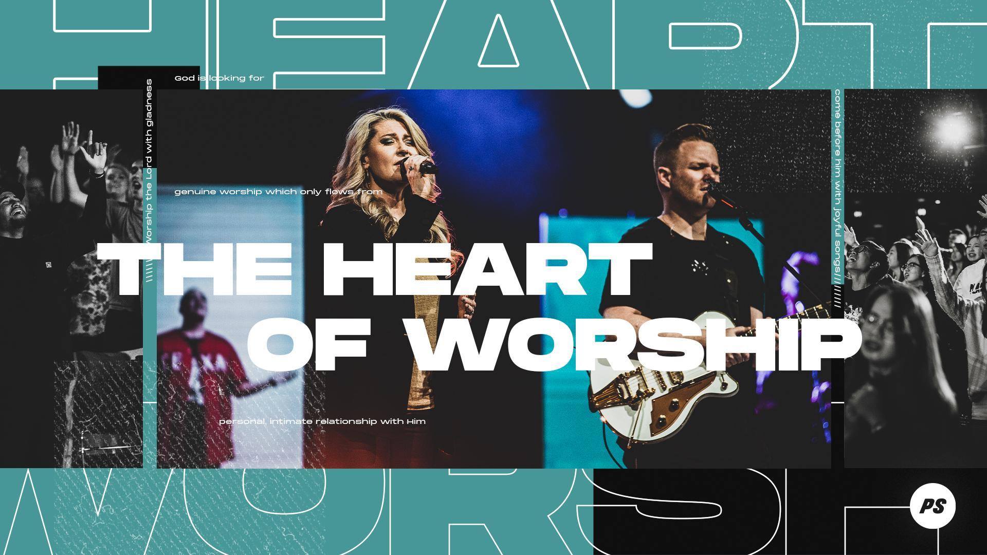 Featured Image for “The Heart of Worship”