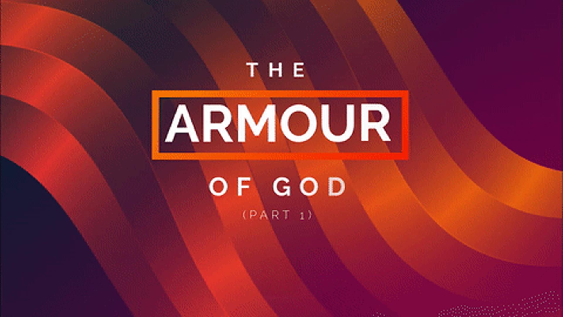 Featured image for “The Armour of God (Part 1)”