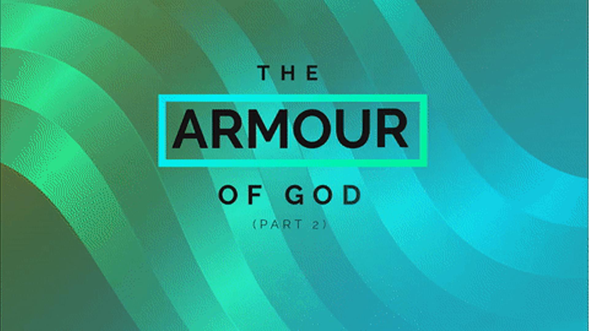 Featured image for “The Armour of God (Part 2)”