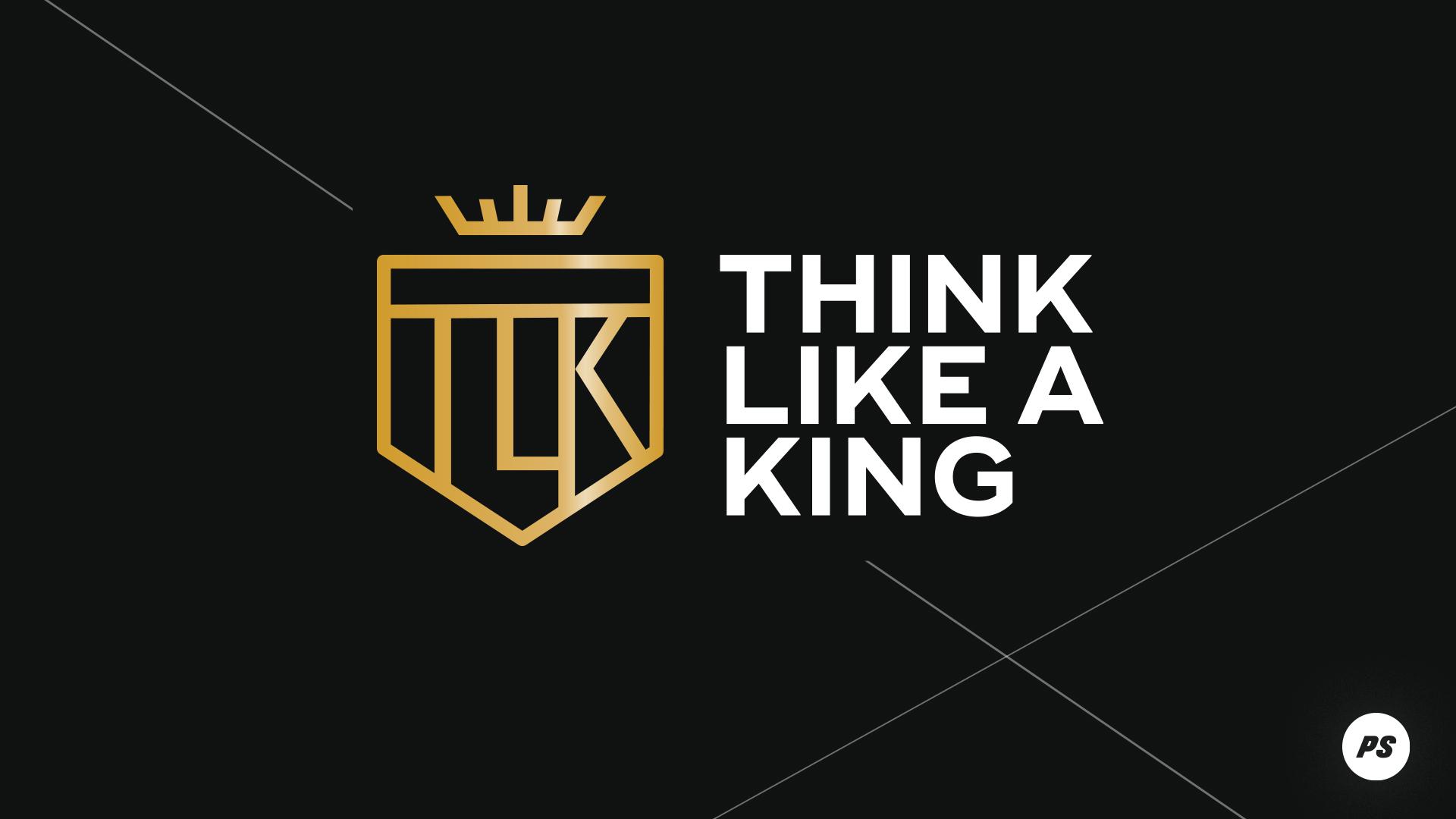 Featured Image for “Think Like A King”