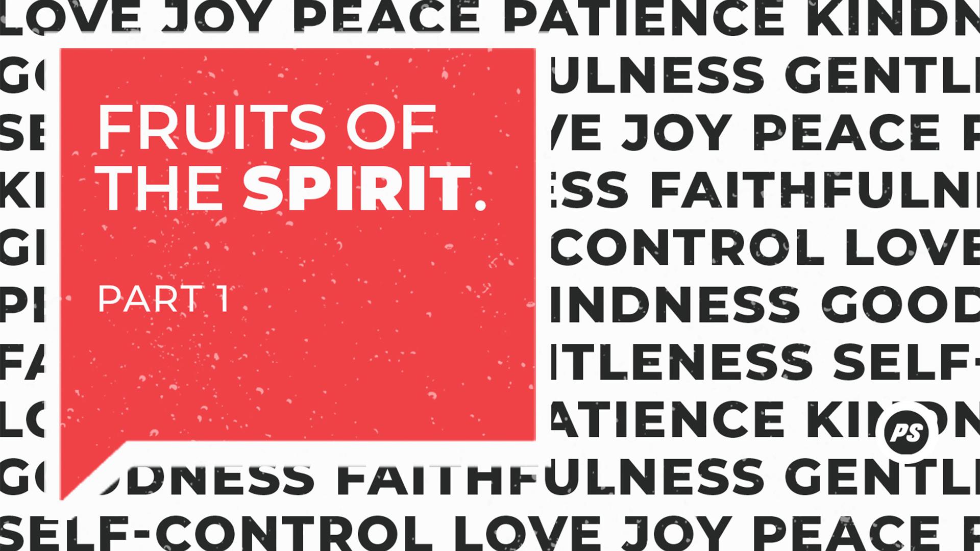 Featured image for “Fruit of the Spirit (Part 1)”