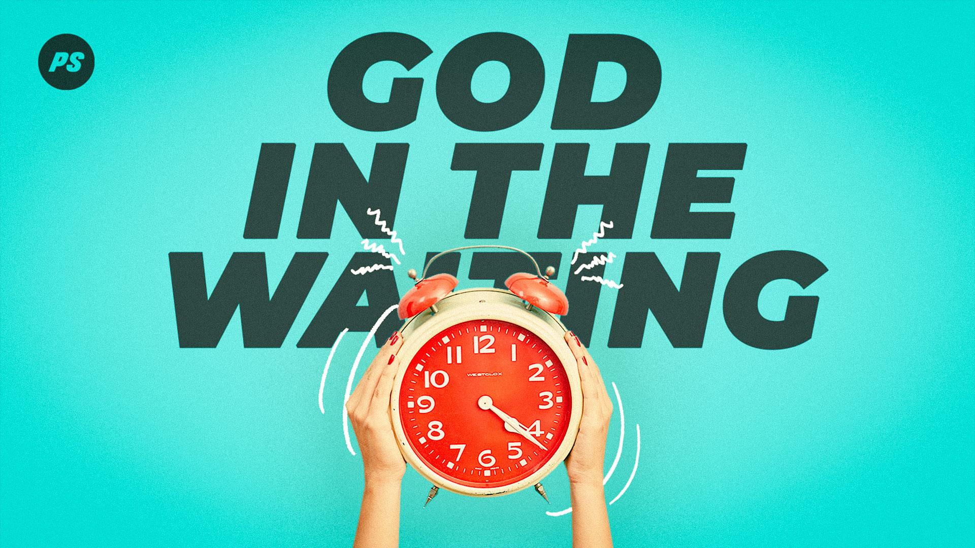 Featured Image for “God in the Waiting”
