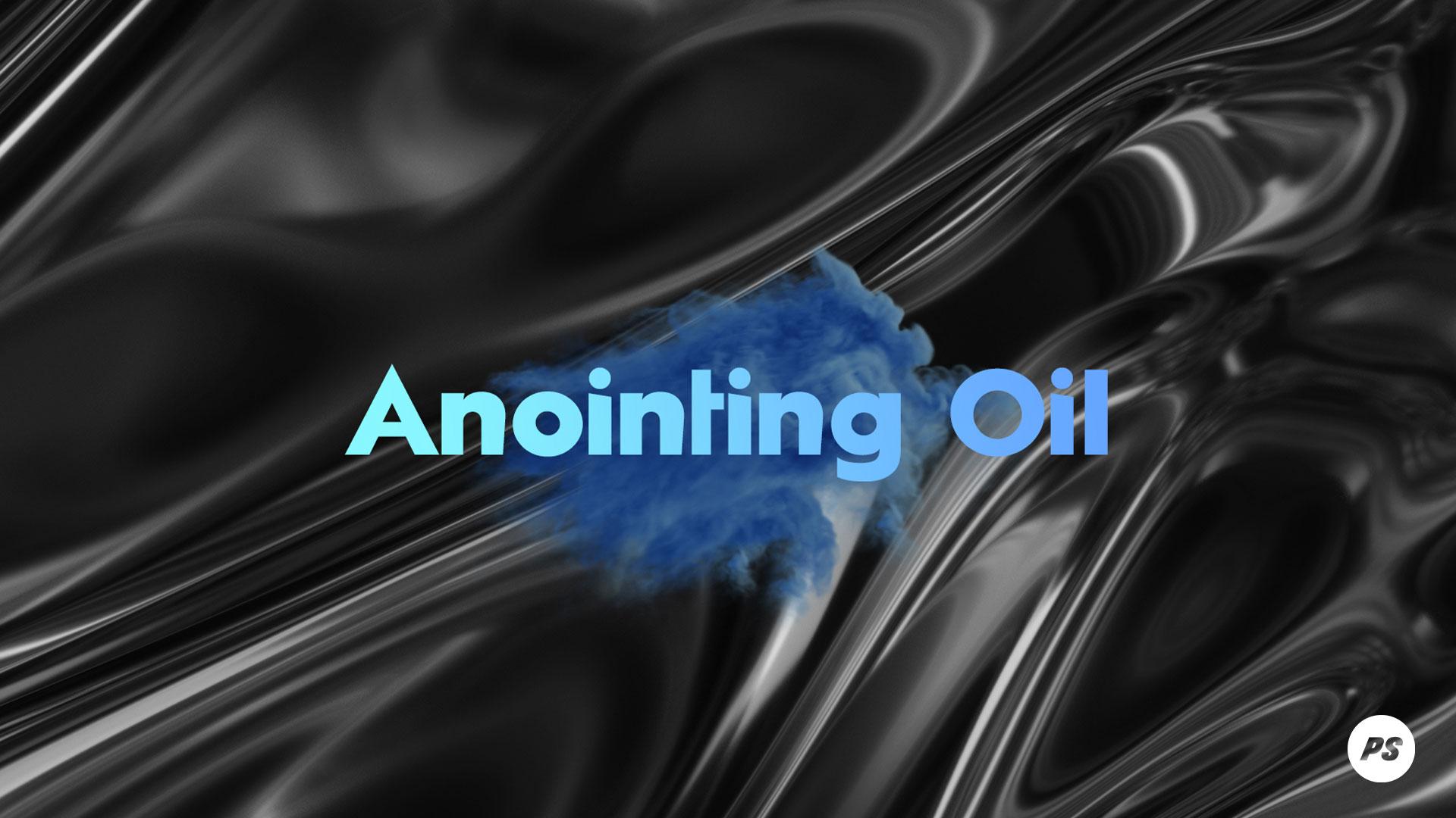 Featured Image for “The Anointing Oil”