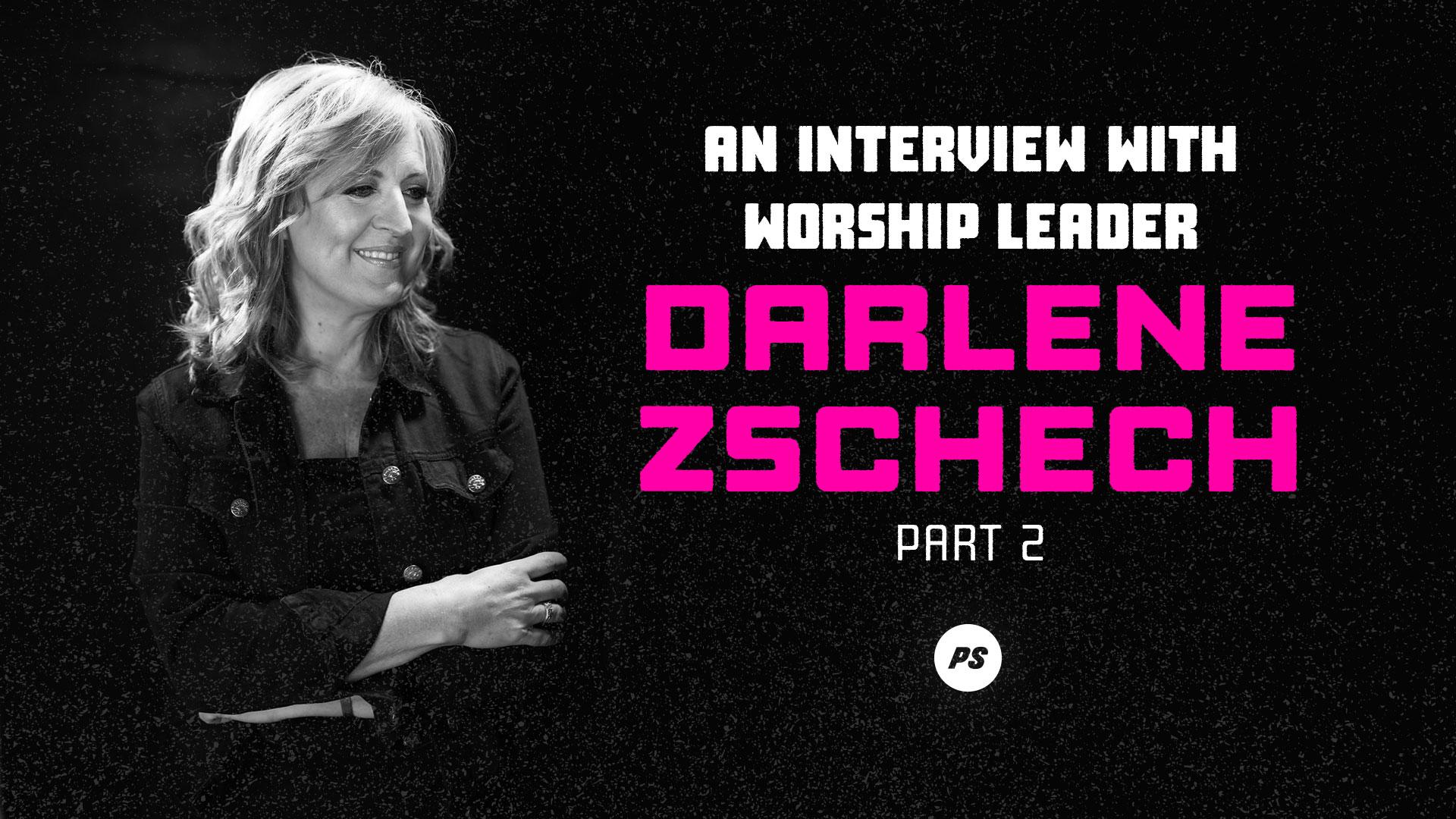 Featured Image for “An Interview with Darlene Zschech (Part 2)”