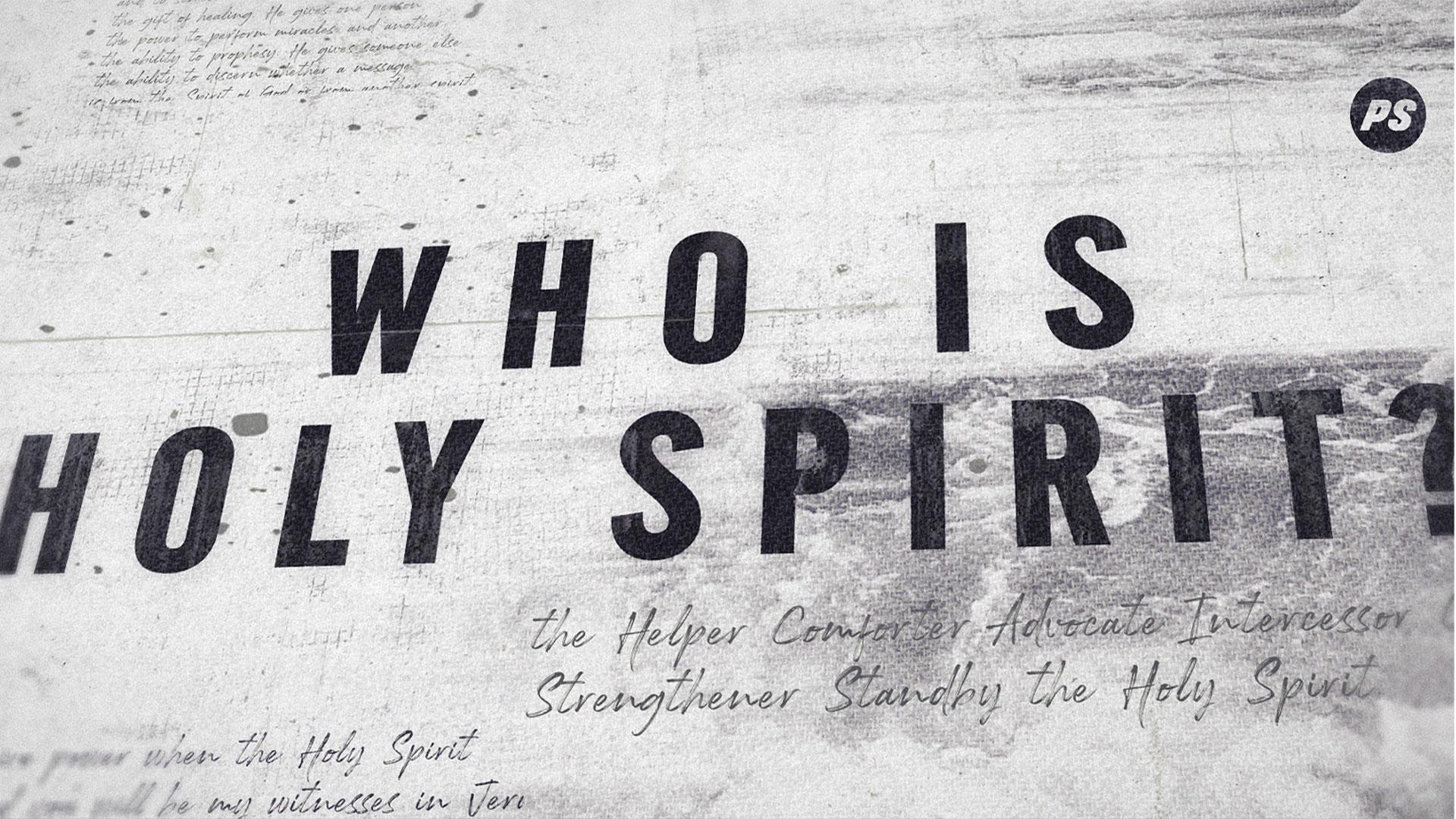 Featured Image for “Who is the Holy Spirit?”