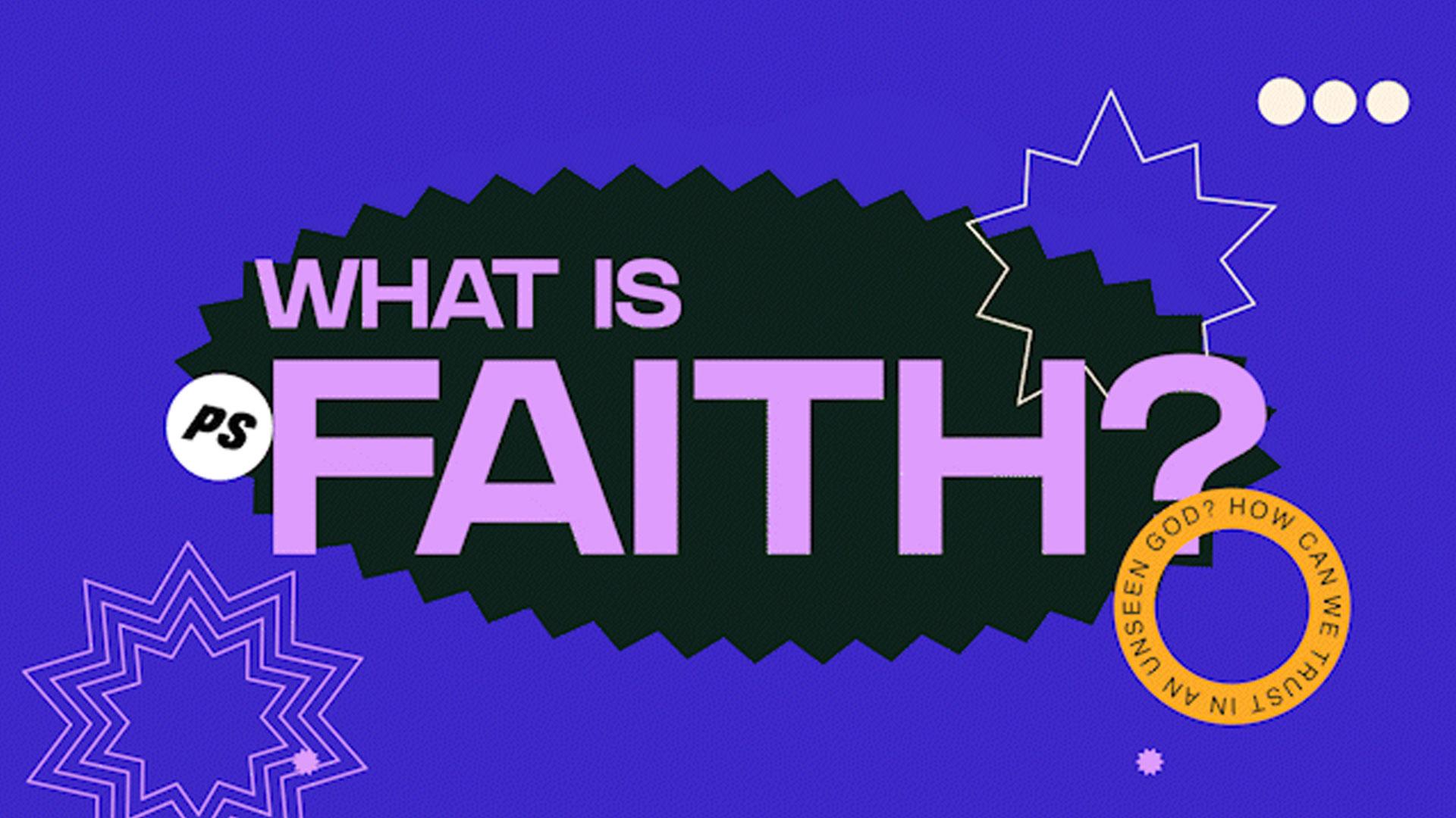 Featured Image for “What is Faith?”