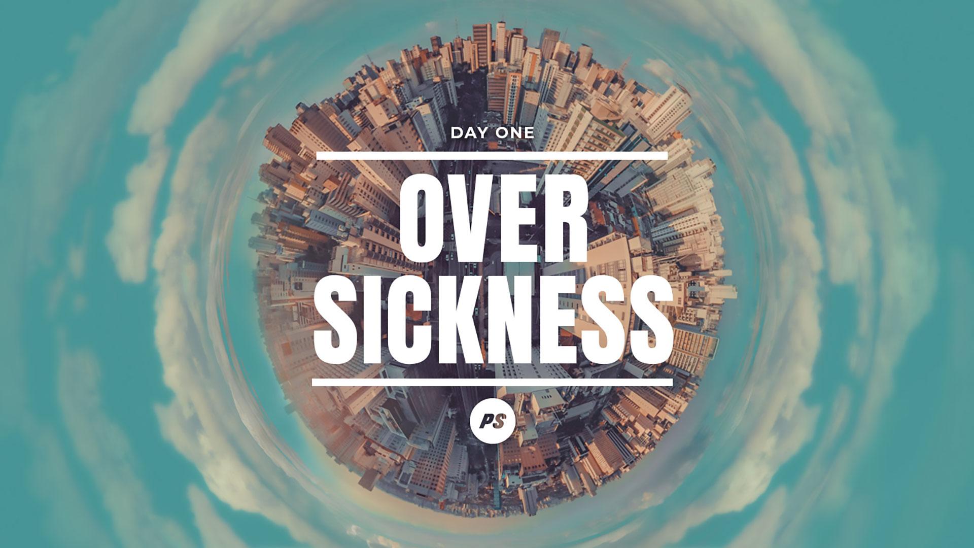 Featured Image for “DAY 1 – He is over sickness”