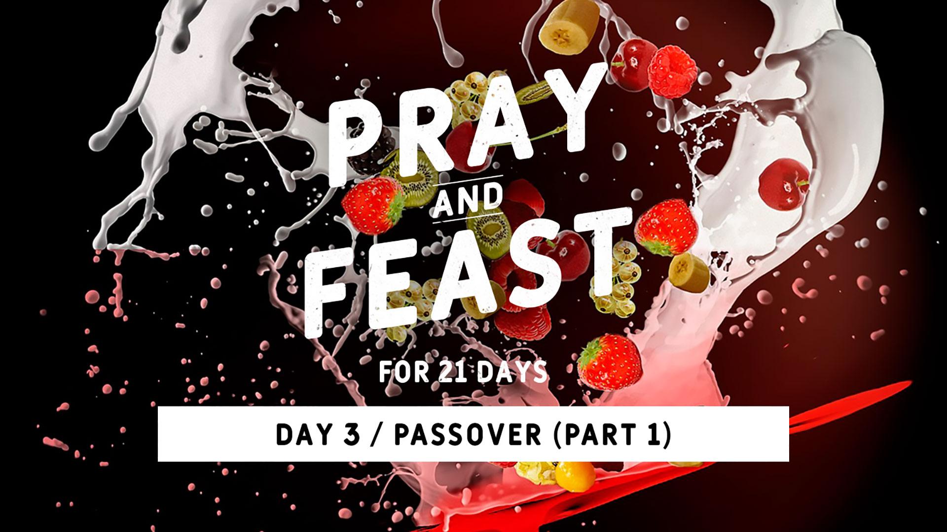 Featured image for “DAY 3 – Passover (Part 1)”