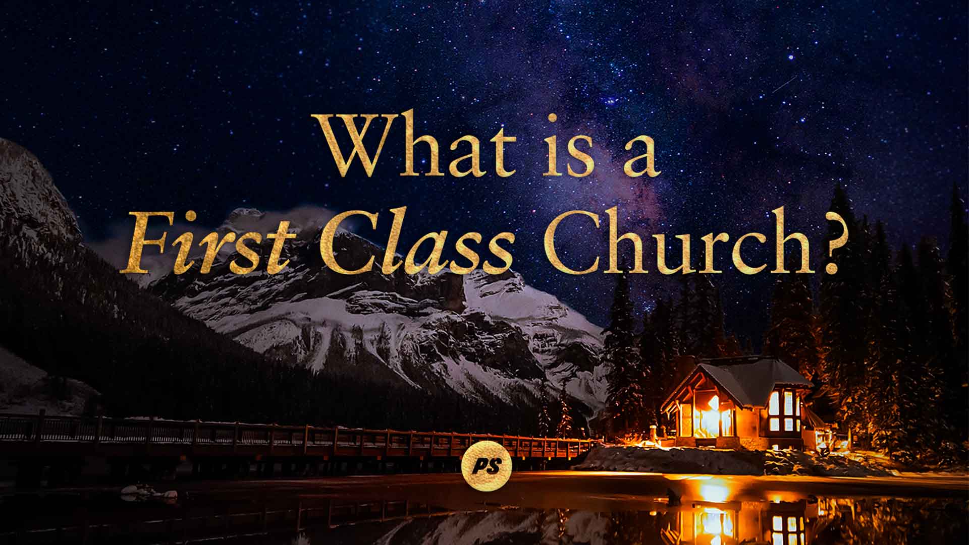 Featured Image for “What Is A First Class Church?”