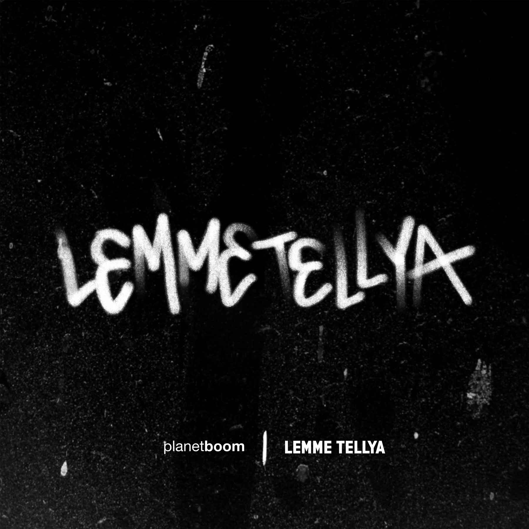 Featured Image for “Lemme Tellya”